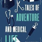 Tales of adventure and medical life