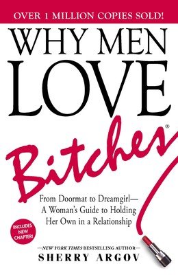 why men love bitches
by Sherry argov