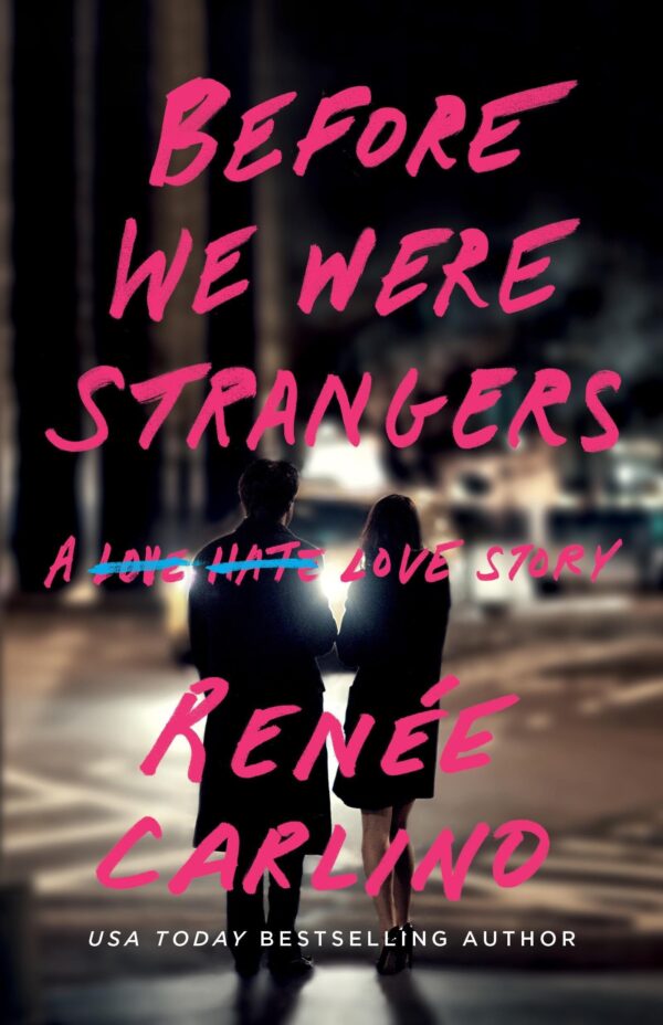 Before we were strangers
by Renee Carlind