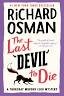 The last devil to die
by Richard Osman