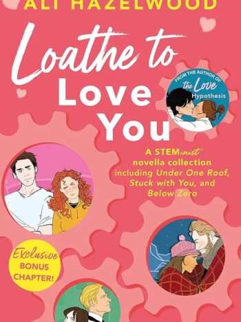 Loathe to love you
by Ali Hazelwood