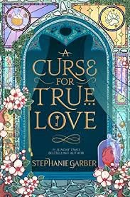 A curse for true love
by Stephanie Garber