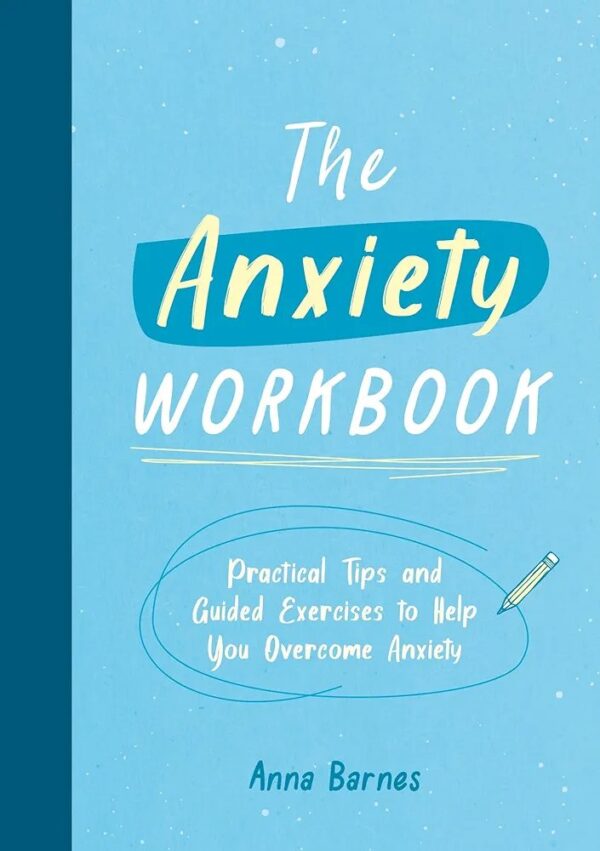 The Anxiety workbook