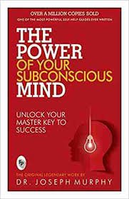 The power of your subconscious mind
by Dr. Joseph Murphy