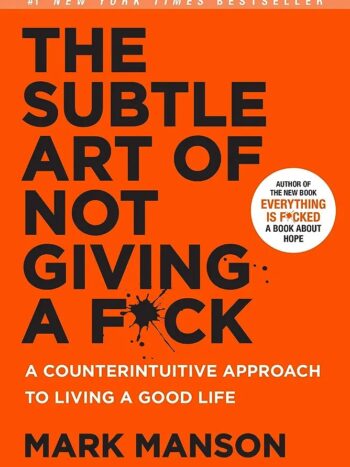 The subtle art of giving a f*ck
by Mark Manson