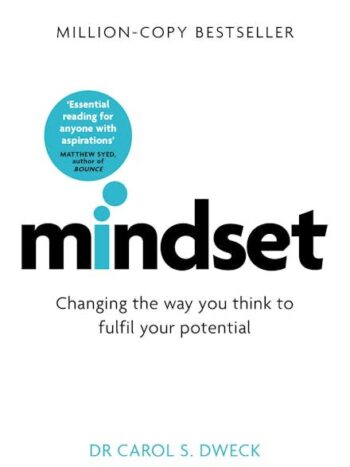 Mindset: Changing The Way You think To Fulfil Your Potential 

Carol Dweck