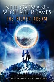 1000054743.jpg The Silver Dream
by Neil Gaiman, Michael Reaves, Mallory Reaves