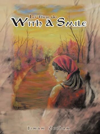 LET THEM GO WITH A SMILE
JINAN ZEIDAN