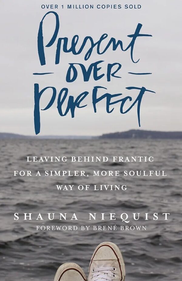 Present Over Perfect, Shauna Niequist, HB with Dust Cover