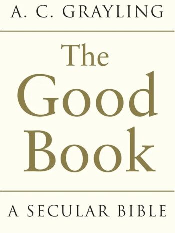 THE GOOD BOOK
A. C. GRAYLING