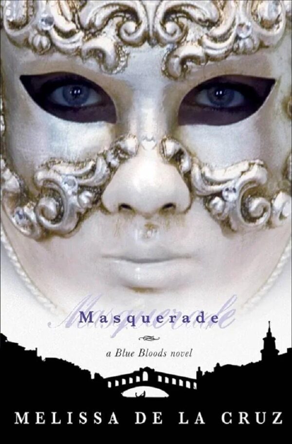 MASQUERADE
A BLUE BLOODS NOVEL
MELISSA DE LA CRUZ