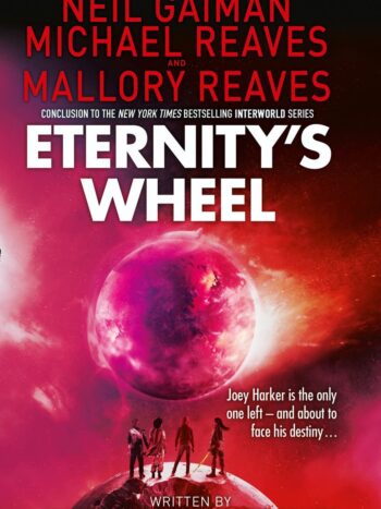 Eternity's Wheel 
Gaiman, Neil; Reaves, Michael; Reaves, Mallory