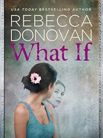 WHAT IF
REBECCA DONOVAN