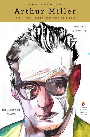 The Penguin Arthur Miller

COLLECTED PLAYS (PENGUIN CLASSICS DELUXE EDITION)

By Arthur Miller
Foreword by Lynn Nottage

Part of Penguin Classics Deluxe Edition