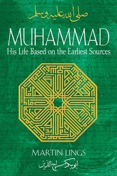Muhammad

His Life Based on the Earliest Sources

By Martin Lings