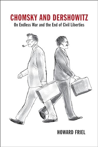 Chomsky and Dershowitz: On Endless War and the End of Civil Liberties - Softcover

Friel, Howard