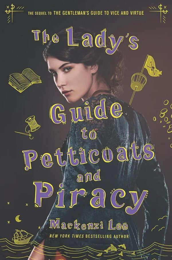 The Lady's Guide to Petticoats and Piracy by MACKENZI LEE