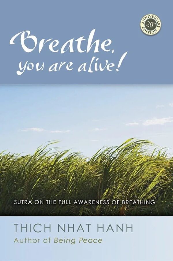 Breathe, You Are Alive: The Sutra on the Full Awareness of Breathing - Softcover

Nhat Hanh, Thich