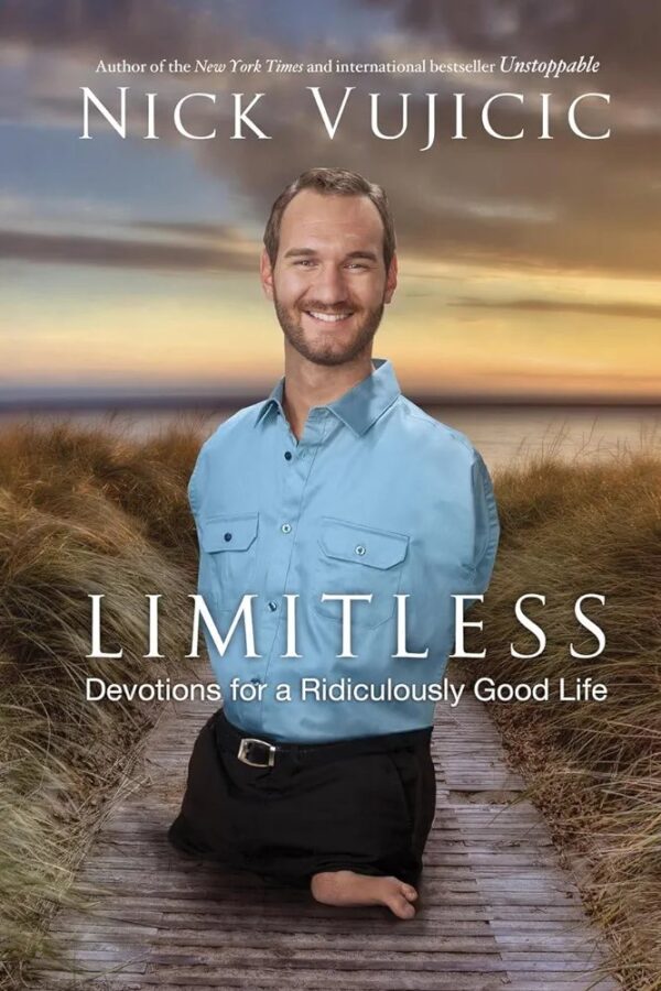 Limitless

Devotions For A Ridiculously Good Life

Nick Vujicic