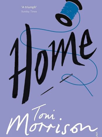 Home By Toni Morrison.