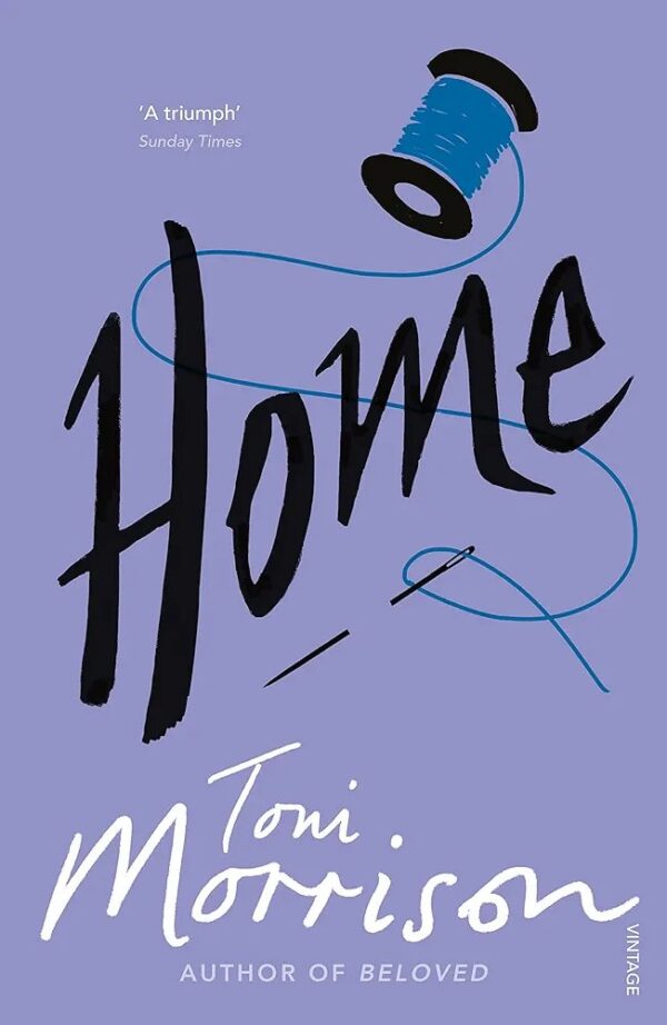 Home By Toni Morrison.