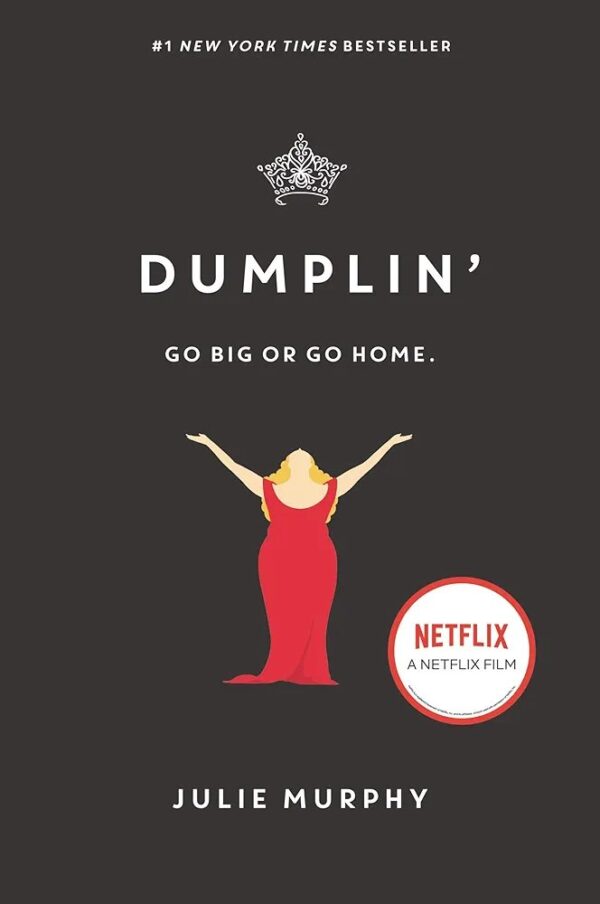 DUMPLIN, GO BIG ORGOHOME
Julie Murphy