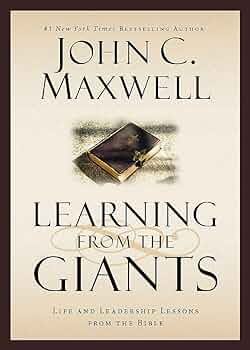 Learning from the Giants

Life and Leadership Lessons from the Bible

by John C. Maxwell