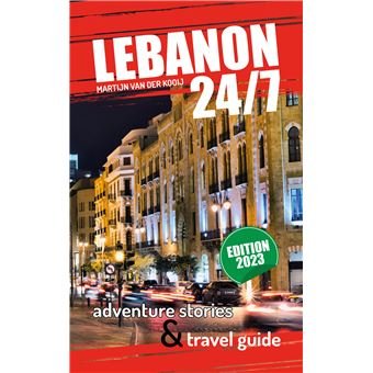 Lebanon 24/7
Adventure stories & travel guide - limited edition
MARTIJN VAN DER KOOIJ