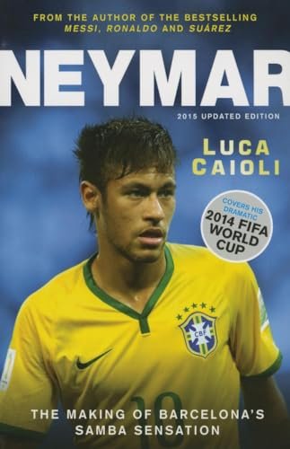 Neymar - The Making of the World's Greatest New Number 10

Luca Caioli