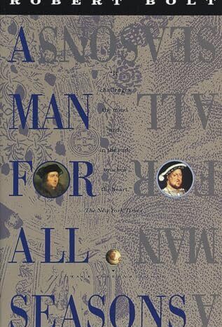 A Man for All Seasons: A Play in Two Acts -

Bolt, Robert