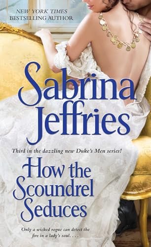 How the Scoundrel Seduces
By Sabrina Jeffries