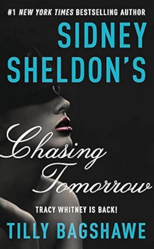 Sidney Sheldon's Chasing Tomorrow 

Sheldon, Sidney; Bagshawe, Tilly