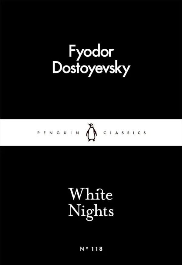 White NightsFYODOR DOSTOYEVSKY (Penguin Little Black Classics)