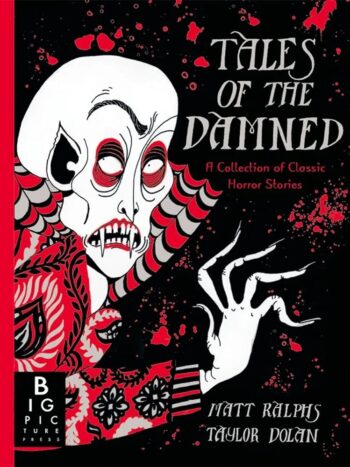 TALES OF THE DAMNED
A COLLECTION OF CLASSIC HORROR STORIES
MATT RALPHS
TAYLOR DOLAN