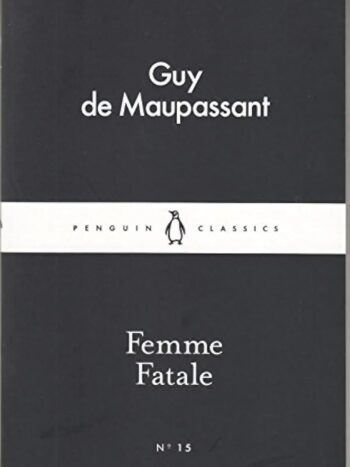 FEMME FATAL
GUY DE MAUPASSANT