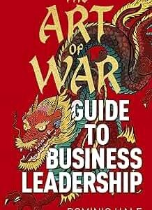 The Art Of War Guide To Business Leadership

By Hale, Dominic