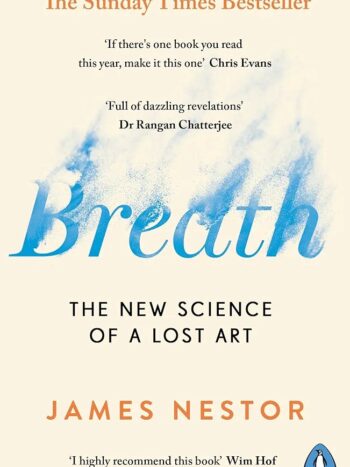 Breath: The New Science of a Lost Art - Softcover

James Nestor