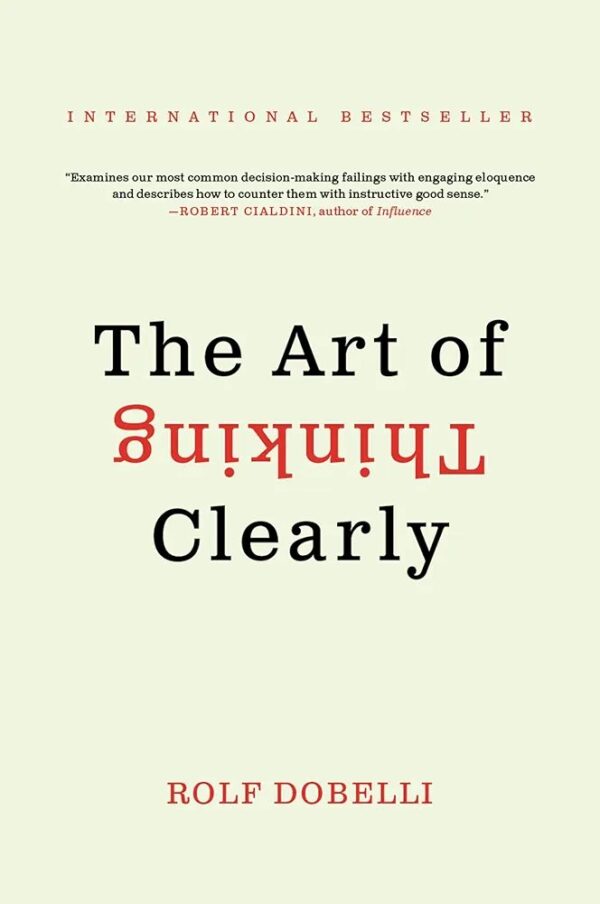 The Art of Thinking Clearly - Softcover

Dobelli, Rolf