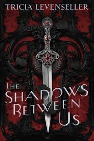 The shadows between us

Tricia Levenseller