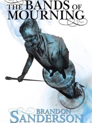The bands of mourning
Brandon Sanderson