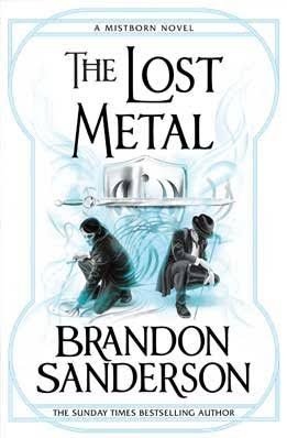 The lost metal
Brandon Sanderson