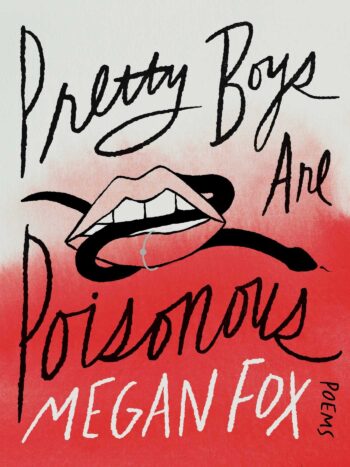Pretty boys are poisonous
Megan Fox