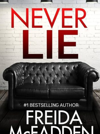 Never lie
Freida Mcfaden
