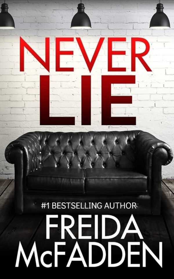 Never lie
Freida Mcfaden