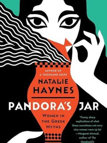 Pandora's jar
Natalie Haynes
women in Greek myths