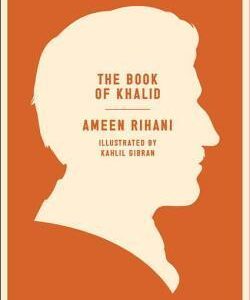 The Book Of Khalid By Ameen Rihani