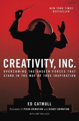 Creativity, Inc.. by Ed Catmull