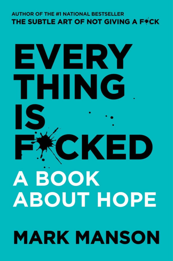 43808723.jpg Everything is F*cked by Mark Manson