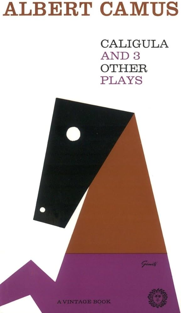 Caligula and 3 Other Plays by Albert Camus