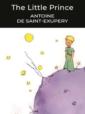 The Little Prince by Antoin De St-Exupéry